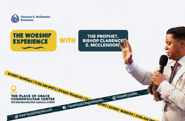 The Worship Experience with The Prophet Bishop Clarence E McClendon - May 10, 2026