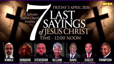 Mt Ephraim Presents: The 7 Last Sayings Of Jesus Christ