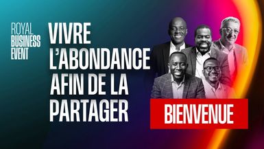 Vivre l'abondance afin de la partager - Matin - Royal Business Event 2025
