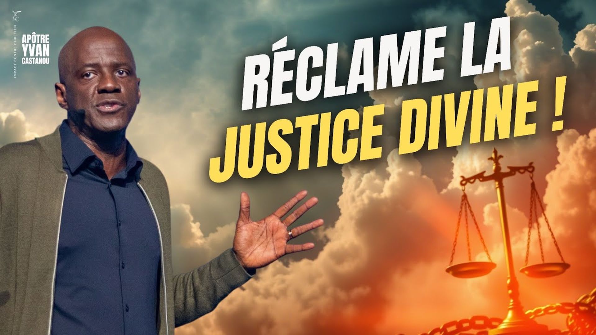 NE SUBIS PAS LES INJUSTICES, RÉCLAME LA JUSTICE DIVINE - Apôtre Yvan CASTANOU