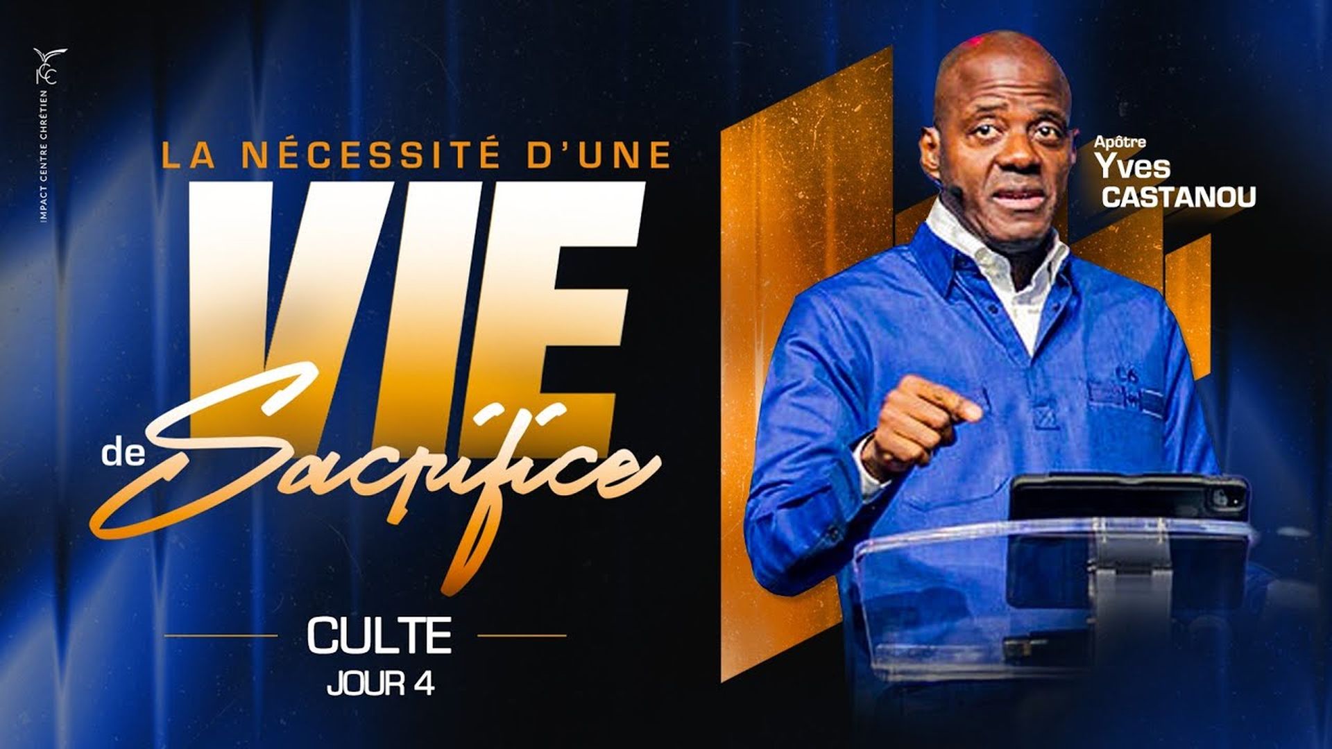 JOUR 4 - SÉMINAIRE - LA NÉCESSITÉ D'UNE VIE DE SACRIFICE - Apôtre Yves CASTANOU