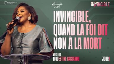 J1 - Invincible, quand la foi dit non à la mort - KHAYIL2025 - Dr Modestine CASTANOU 