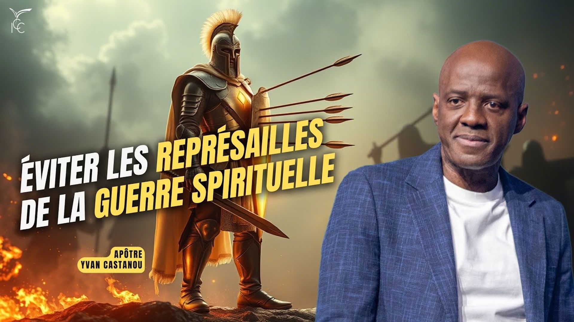 ÉVITER LES REPRÉSAILLES DE LA GUERRE SPIRITUELLE - Apôtre Yvan CASTANOU