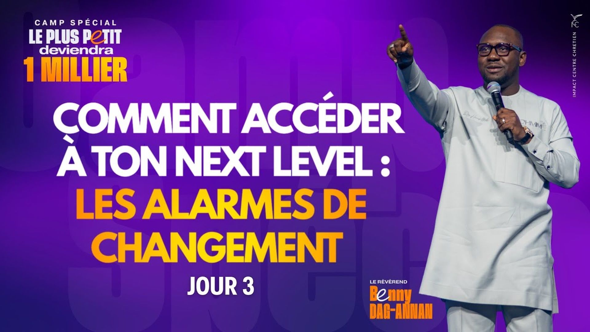 COMMENT ACCÉDER À TON NEXT LEVEL ; LES ALARMES DE CHANGEMENT - Rév. Benny DAG-ANNAN