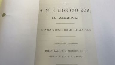 History of the A.M.E. Zion Church Founded in 1796 In the City of New York, John Jamison Moore, D.D.