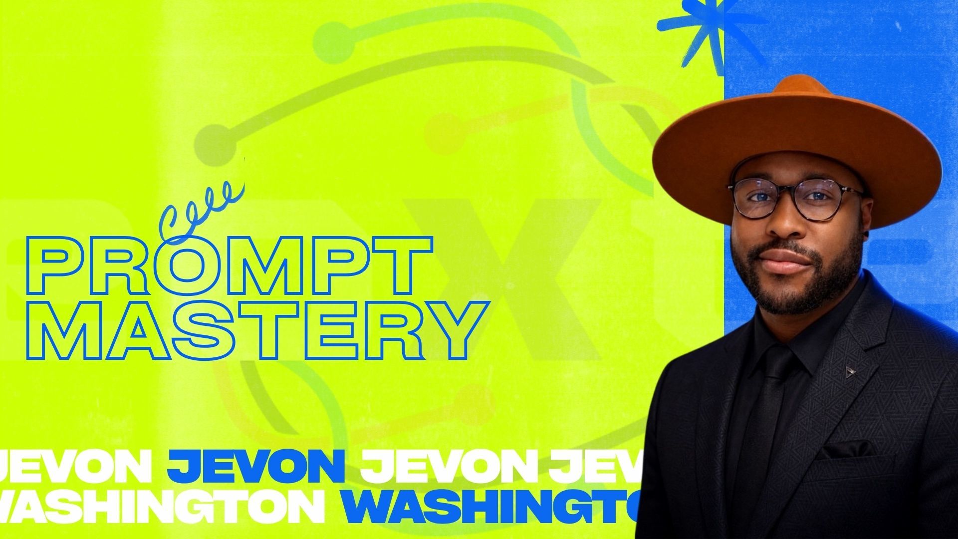 Thursday (Breakout Room Two) 11:00AM - Prompt Mastery - Jevon Washington